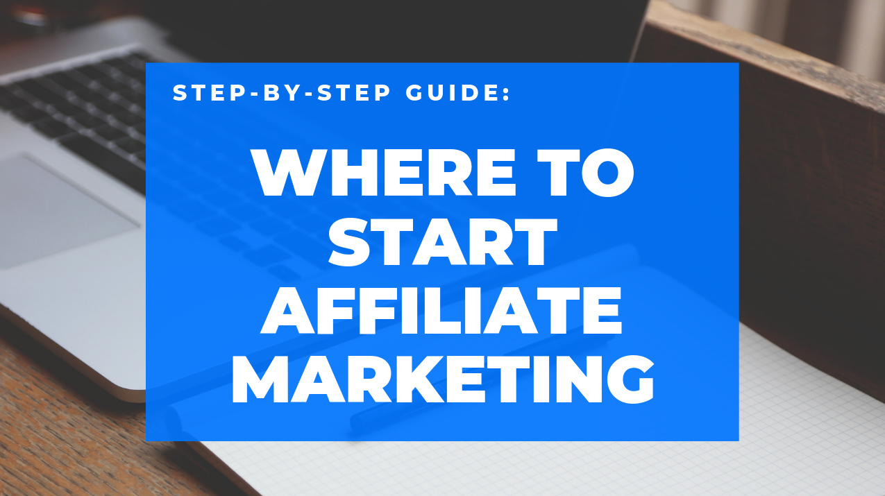 Where to Start Affiliate Marketing