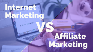 internet marketing vs affiliate marketing