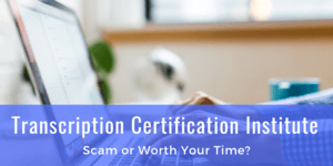 Transcription Certification Institute scam