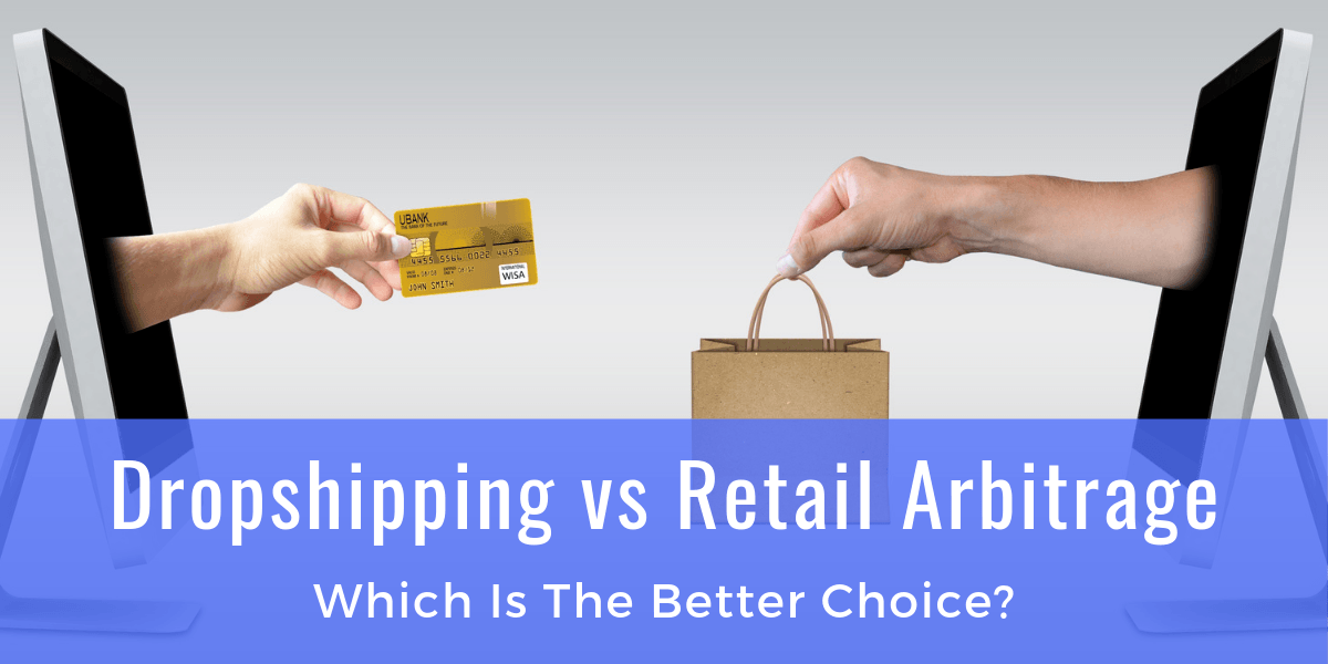 dropshipping vs retail arbitrage